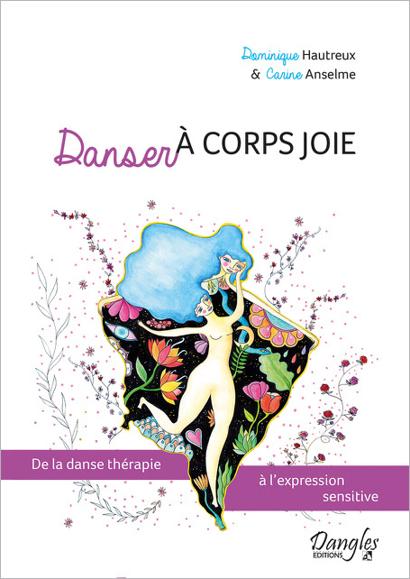 Danser à corps joie un livre de Dominique Hautreux et Carine Anselme